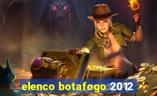 elenco botafogo 2012